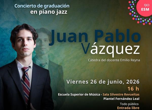 Concierto de graduación en piano jazz. Juan Pablo Vázquez- Cátedra del docente Emilio Reyna