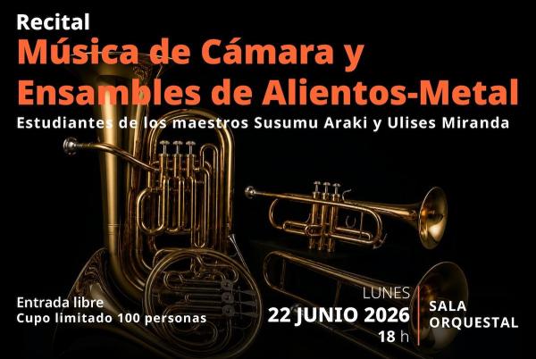 Recital de Música de Cámara y Ensambles de Alientos - Metal- Cátedra de docentes: Susumu Araki y Ulises Miranda