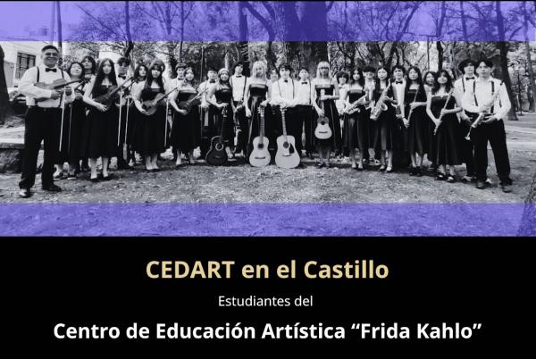 Cedart en el Castillo- Estudiantes del Cedart Frida Kahlo