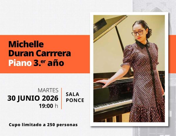 Recital público de piano. Michelle Durán Carrera- 3.er año de la Licenciatura. ESMDM