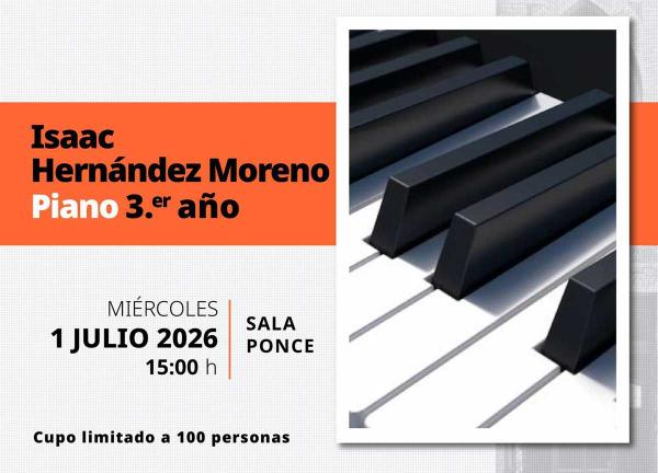 Recital público de piano. Isaac Hernández Moreno- 3.er año de la Licenciatura. ESMDM