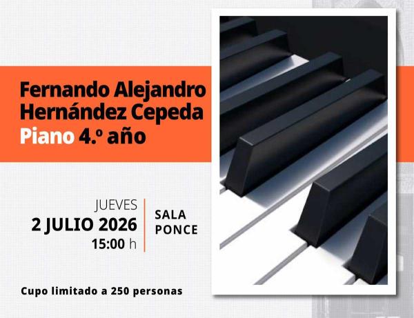 Recital público de piano. Fernando Alejandro Hernández Cepeda- 4.° año de la Licenciatura. ESMDM