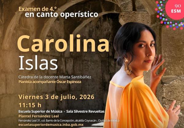 Carolina Islas- Examen de 4.° en canto operístico