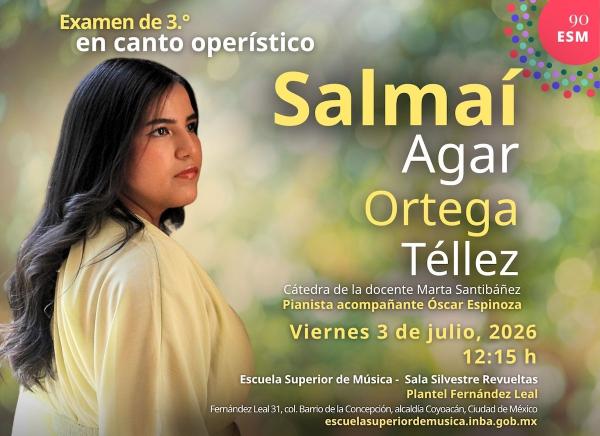 Salmaí Agar Ortega Téllez- Examen de 3.° en canto operístico