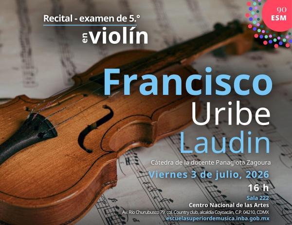 Francisco Uribe Laudin- Recital - examen de 5.° en violín