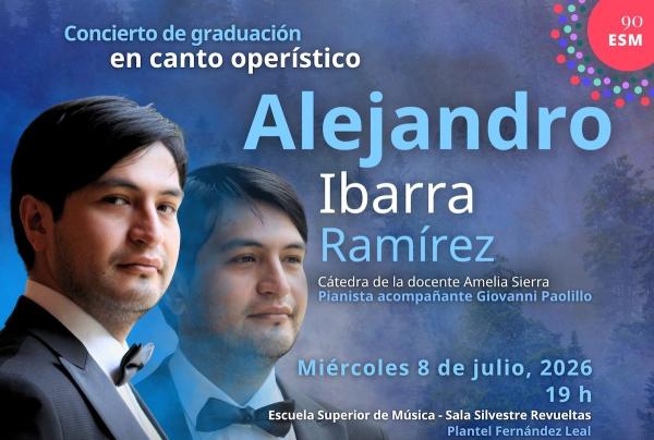 Alejandro Ibarra Ramírez- Concierto de graduación en canto operístico