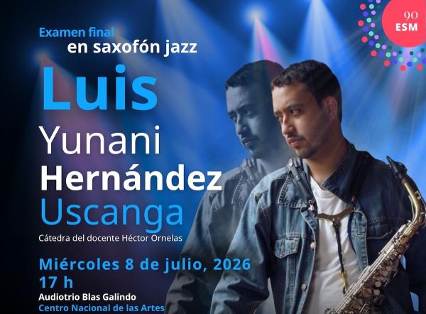 Luis Yunani Hernández Uscanga- Examen final en saxofón jazz