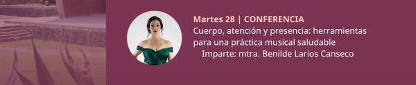 Cuerpo, atención y presencia: herramientas para una práctica musical saludable- Conferencia de la mtra. Benilde Larios Canseco
