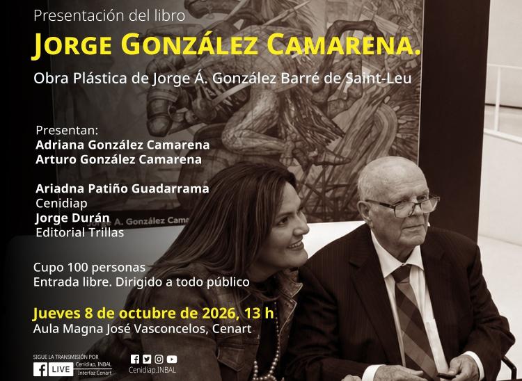 Jorge González Camarena. Obra plástica- Presentación del libro de Jorge Á. González Barré de Saint-Leu