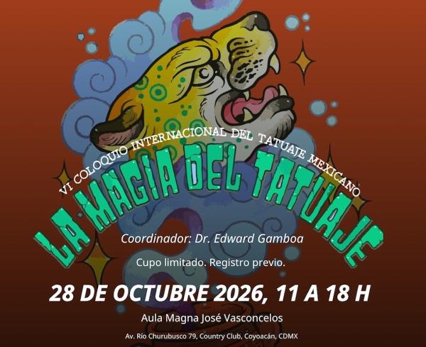 La magia del tatuaje- VI Coloquio Internacional del Tatuaje Mexicano