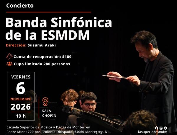 Banda Sinfónica de la Escuela Superior de Música y Danza de Monterrey- Dirección: Susumu Araki