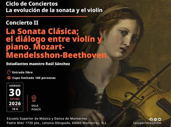 La  Sonata Clásica; el diálogo entre violín y piano. Mozart-Mendelsshon-Beethoven- Ciclo de conciertos. La evolución de la sonata y el violín