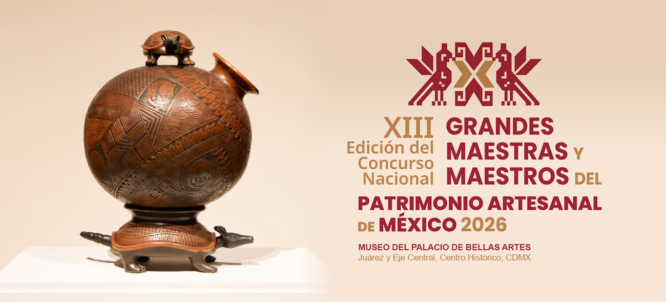 XIII Edición del Concurso Nacional Grandes Maestras y Maestros del Patrimonio Artesanal de México 2026
