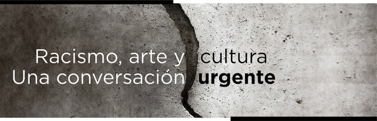 Encuentro Racismo Arte Y Cultura Una Conversación Urgente 1744